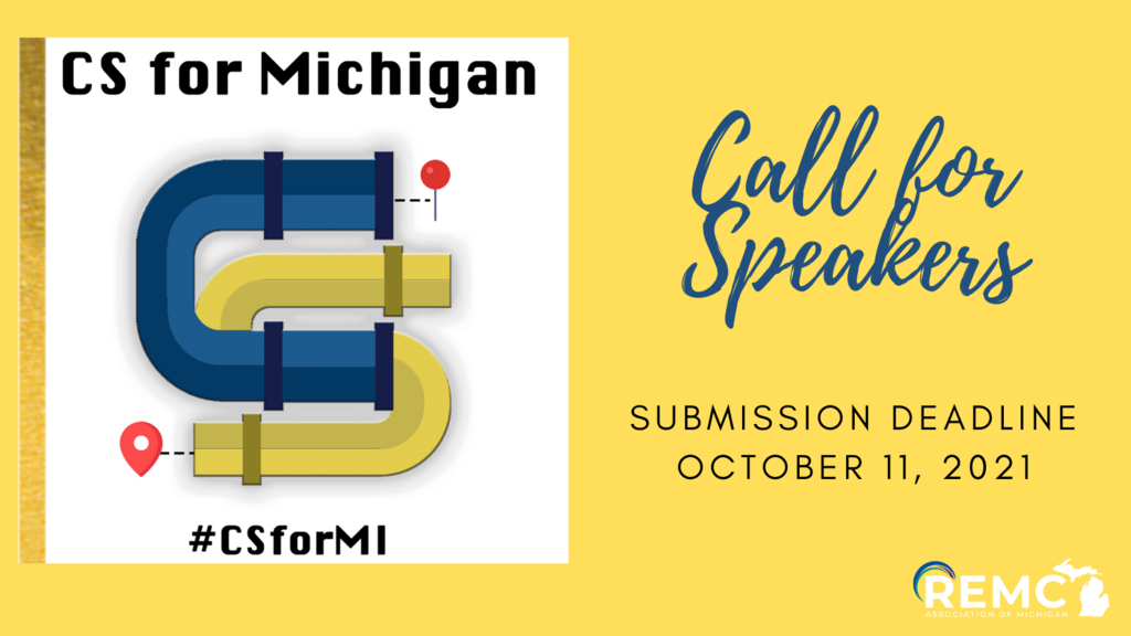 CS for Michigan: Call for Speakers. Submit an application at https://bit.ly/3Fnn04K